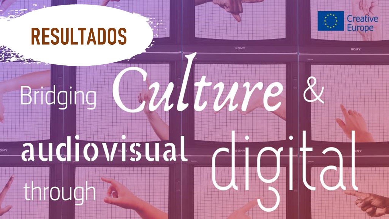 RESULTADOS: call Bridging Culture and Audiovisual Content through digital