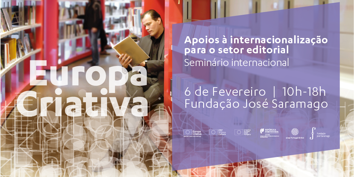 Seminário Internacional: Apoios à internacionalização para o setor editorial - 6 de Fevereiro, Lisboa  